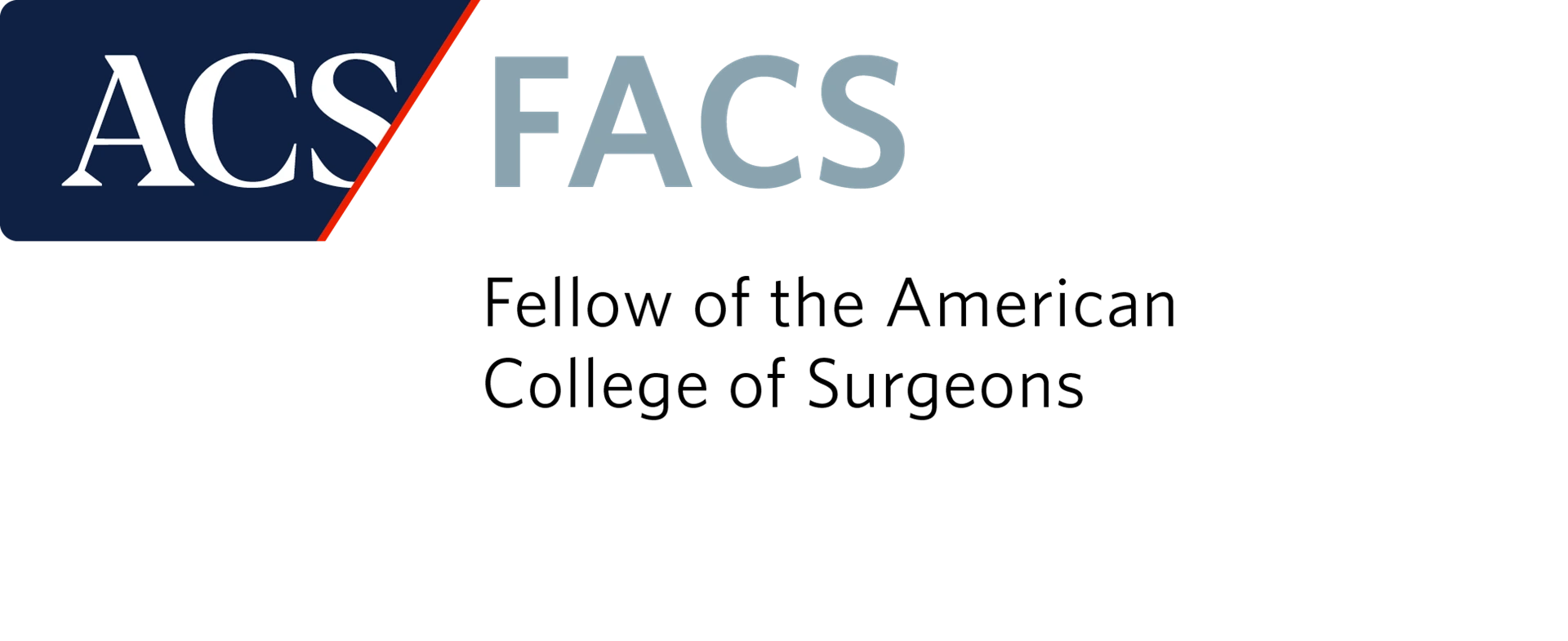 ACS / FACS — Fellow of the American College of Surgeons